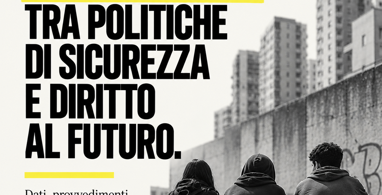 ADOLESCENZE: TRA POLITICHE DI SICUREZZA E DIRITTO AL FUTURO